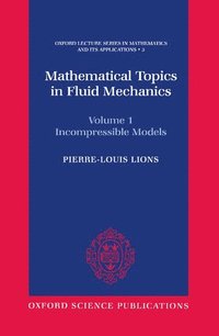 bokomslag Mathematical Topics in Fluid Mechanics: Volume 1: Incompressible Models
