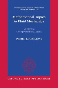 bokomslag Mathematical Topics in Fluid Mechanics: Volume 2: Compressible Models
