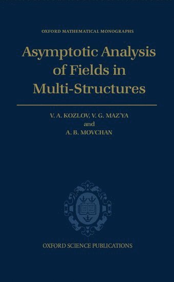 Asymptotic Analysis of Fields in Multi-structures 1