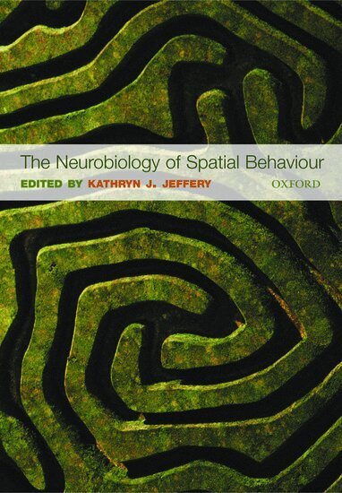 K.J. Jeffery - The Neurobiology of Spatial Behaviour, Inbunden