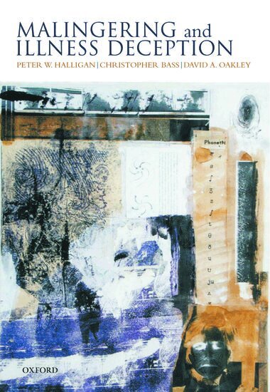 Peter Halligan, Christopher Bass, David Oakley - Malingering and Illness Deception, Häftad
