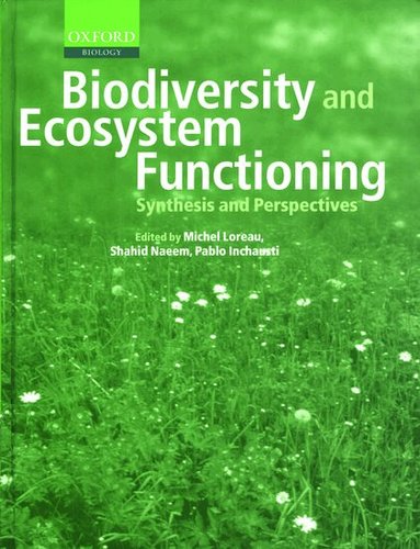 Michel Loreau, Shahid Naeem, Pablo Inchausti - Biodiversity and Ecosystem Functioning, Häftad