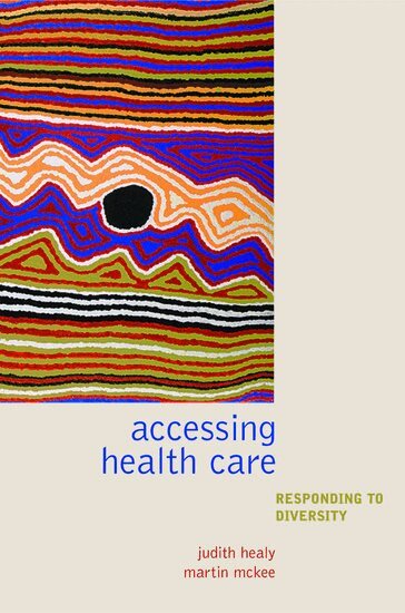 Judith Healy, Martin McKee - Accessing Healthcare, Inbunden