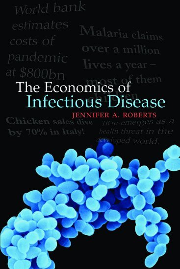 Roberts, Roberts - The Economics of Infectious Disease, Häftad