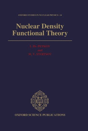 I. Zh. Petkov, M. V. Stoitsov - Nuclear Density Functional Theory, Inbunden