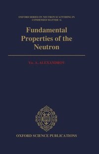 bokomslag Fundamental Properties of the Neutron