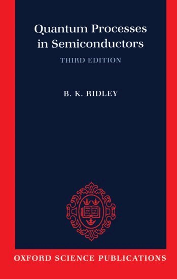 B. K. Ridley - Quantum Processes in Semiconductors, Häftad