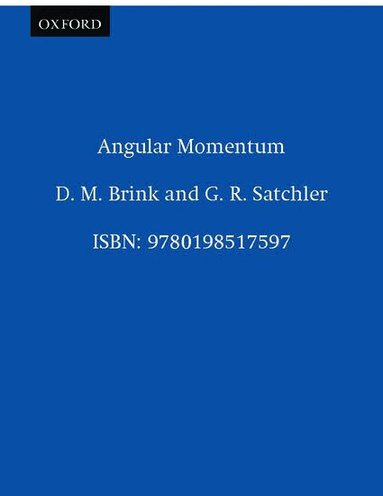 D. M. Brink, G. R. Satchler - Angular Momentum, Häftad