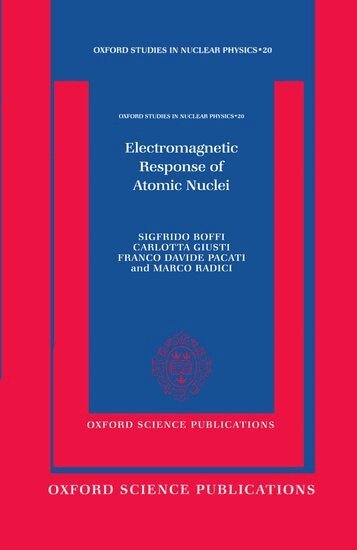 Sigfrido Boffi, Carlotta Giusti, Franco Davide Pacati, Marco Radici - Electromagnetic Response of Atomic Nuclei, Inbunden