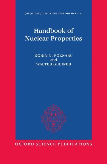 D. N. Poenaru, Dorin N. Poenaru, Dorin Poenaru, Walter Greiner - Handbook of Nuclear Properties, Inbunden