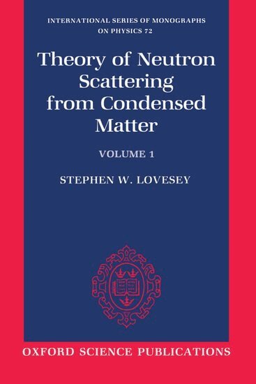 Stephen W. Lovesey - Theory of Neutron Scattering from Condensed Matter: Volume I: Nuclear Scattering, Häftad