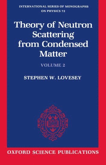 Stephen W. Lovesey - Theory of Neutron Scattering from Condensed Matter: Volume II: Polarization Effects and Magnetic Scattering, Häftad