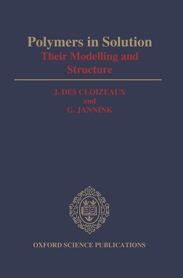 Jacques des Cloizeaux, Gerard Jannink - Polymers in Solution, Inbunden