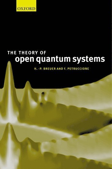 The Theory of Open Quantum Systems 1