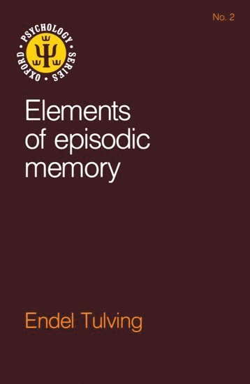 Endel Tulving - Elements of Episodic Memory, Häftad
