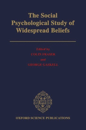 The Social Psychological Study of Widespread Beliefs 1