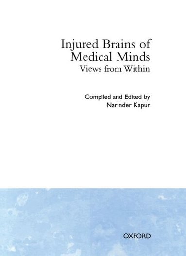 Narinder Kapur - Injured Brains of Medical Minds, Inbunden