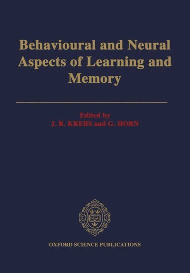 J. R. Krebs, G. Horn, Oxford) Krebs, J. R. (Professor, Professor, Department of Zoology, Cambridge) Horn, G. (Professor, Professor, Department of Zoology - Behavioural and Neural Aspects of Learning and Memory, Inbunden