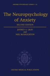 bokomslag The Neuropsychology of Anxiety: An Enquiry Into the Functions of the Septo-Hippocampal System