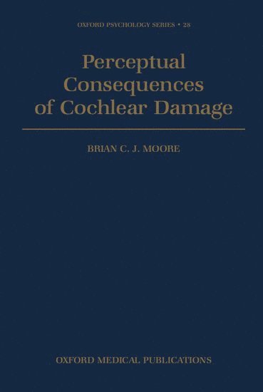 Perceptual Consequences of Cochlear Damage 1
