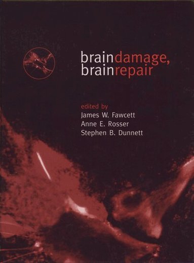 James Fawcett, Anne Rosser, Stephen Dunnett - Brain Damage, Brain Repair, Inbunden