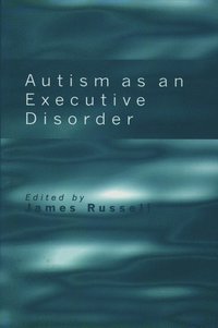 bokomslag Autism as an Executive Disorder