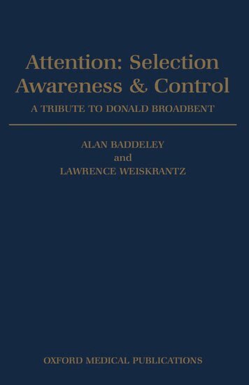 A. D. Baddeley, Alan Baddeley, Lawrence Weiskrantz - Attention: Selection, Awareness, and Control, Häftad