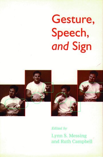 Lynn Messing, Ruth Campbell - Gesture, Speech, and Sign, Inbunden