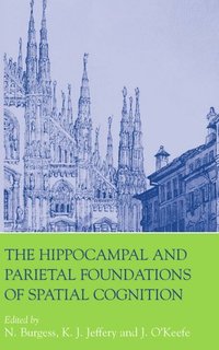 bokomslag The Hippocampal and Parietal Foundations of Spatial Cognition