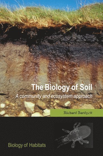 Richard Bardgett - The Biology of Soil, Häftad