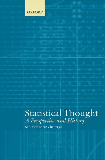 Shoutir Kishore Chatterjee, Calcutta University) Chatterjee, Shoutir Kishore (, Professor of Statistics - Statistical Thought, Inbunden