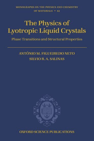 Antônio M. Figueiredo Neto, Silvio R. A. Salinas - The Physics of Lyotropic Liquid Crystals, Inbunden