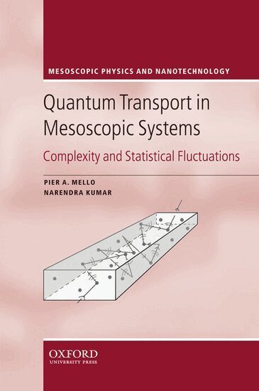 Pier A. Mello, Narendra Kumar - Quantum Transport in Mesoscopic Systems, Häftad