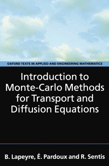Bernard Lapeyre, Etienne Pardoux, Remi Sentis - Introduction to Monte-Carlo Methods for Transport and Diffusion Equations, Häftad