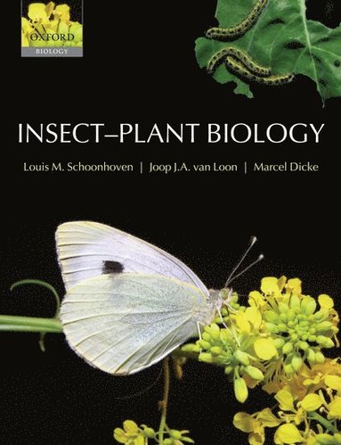 Louis M. Schoonhoven, Joop J. A. van Loon, Marcel Dicke - Insect-Plant Biology, Inbunden