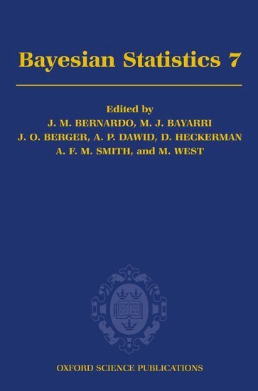 BERNARDO, José M. Bernardo, A. Philip Dawid, James O. Berger, Mike West, David Heckerman, M.J. Bayarri, Adrian F.M. Smith - Bayesian Statistics 7, Inbunden