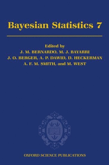 BERNARDO, José M. Bernardo, A. Philip Dawid, James O. Berger, Mike West, David Heckerman, M.J. Bayarri, Adrian F.M. Smith, SPAIN) Bernardo, Jose M. (, Departamento de Estadistica, Universidad de Valencia Facultad de Matematicas 46100--Burjassot, Valencia, London) Dawid, A. Philip (, Department of Statistical Science, University College London, Gower Street, NC) Berger, James O. (, Institute of Statistics and Decision Sciences Box 90251 Duke University Durham, NC) West, Mike (, ISDS Duke University Durham, Senior Researcher and Manager of Machine Learning and Applied Statistics Group) Heckerman, David (, SPAIN) Bayarri, M.J. (, Departamento de Estadistica, Universidad de Valencia Facultad de Matematicas, Valencia, Queen Mary University of London) Smith, Adrian F.M. ( - Bayesian Statistics 7, Inbunden