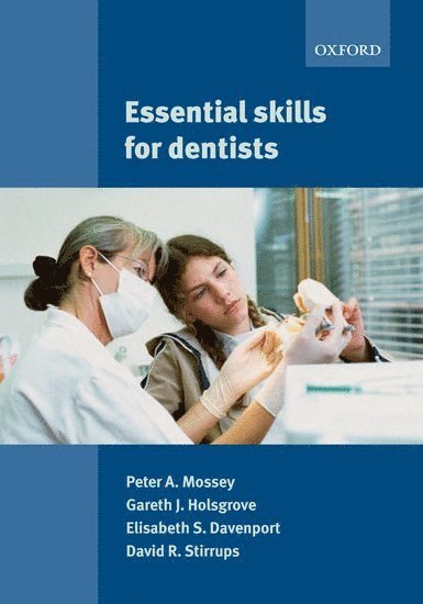 Peter Mossey, Gareth Holsgrove, Elizabeth Davenport, David Stirrups, University of Dundee Dental School) Mossey, Peter (, Professor of Craniofacial Development, The Royal College of Psychiatrists) Holsgrove, Gareth (, Medical Education Adviser, Bart's and London School of Medicine and Dentistry.) Davenport, Elizabeth (, Senior lecturer in Paediatric Dentistry, University of Dundee Dental School) Stirrups, David (, Professor of Orthodontics - Essential Skills for Dentists, Häftad
