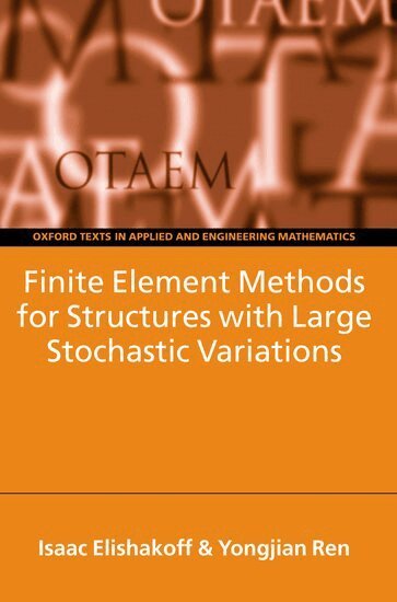 Isaac Elishakoff, Yongjian Ren - Finite Element Methods for Structures with Large Stochastic Variations, Inbunden