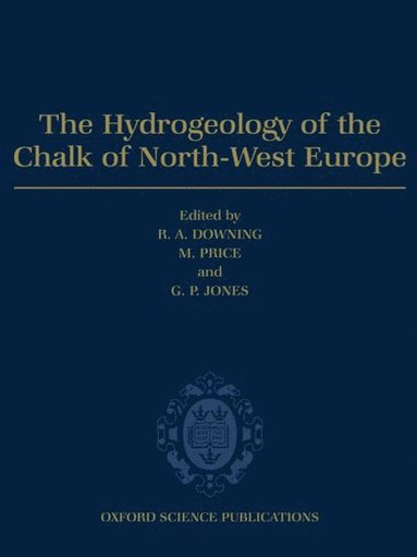 bokomslag The Hydrogeology of the Chalk of North-West Europe