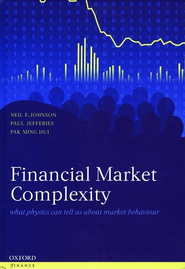 Neil F. Johnson, Paul Jefferies, Pak Ming Hui - Financial Market Complexity, Inbunden