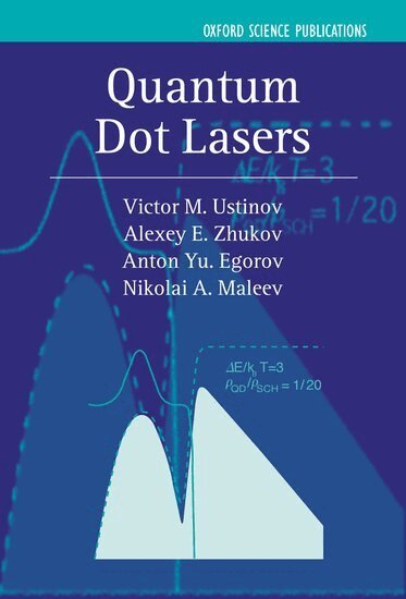 Victor M. Ustinov, Alexey E. Zhukov, Anton Yu. Egorov, Nikolai A. Maleev - Quantum Dot Lasers, Inbunden