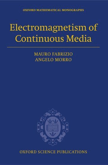 Mauro Fabrizio, Angelo Morro - Electromagnetism of Continuous Media, Inbunden