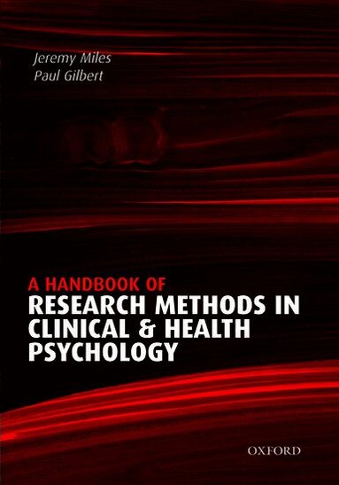 Jeremy Miles, Paul Gilbert - A Handbook of Research Methods for Clinical and Health Psychology, Häftad