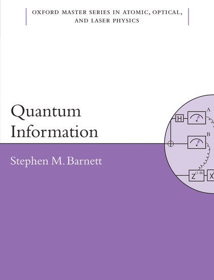 Stephen Barnett, UK.) Barnett, Stephen (Department of Physics, University of Strathclyde, Glasgow, BARNETT - Quantum Information, Inbunden
