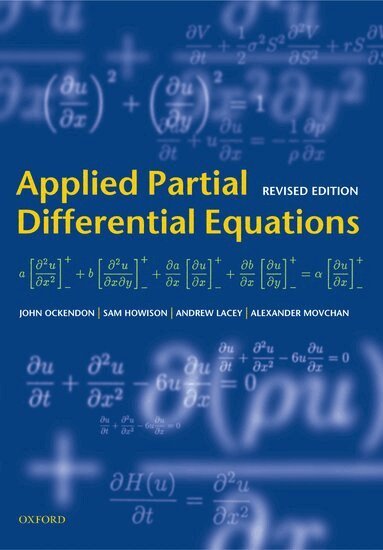 John Ockendon, Sam Howison, Andrew Lacey, Alexander Movchan - Applied Partial Differential Equations, Inbunden