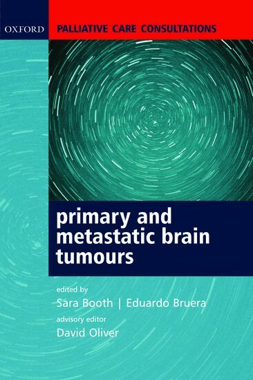 Dr Booth, Sara, Eduardo Bruera - Palliative Care Consultations in Primary and Metastatic Brain Tumours, Häftad
