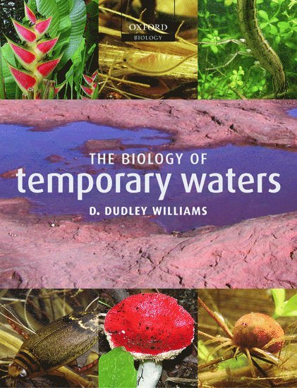 D. Dudley Williams, Canada) Williams, D. Dudley (University of Toronto at Scarborough, Ontario - The Biology of Temporary Waters, Häftad