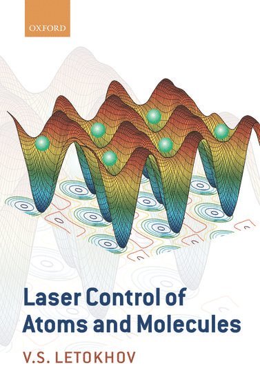 bokomslag Laser Control of Atoms and Molecules