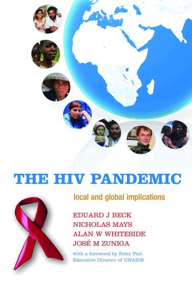 Peter Piot, Eduard J Beck, Nicholas Mays, Alan W Whiteside, José M Zuniga - The HIV Pandemic, Inbunden